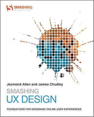 Smashing UX Design: Foundations for Designing Online User Experiences