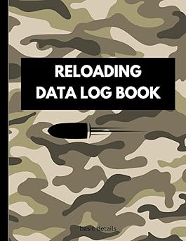 Reloading Data Log Book: Master Your Ammunition Reloading with Precision - paperback