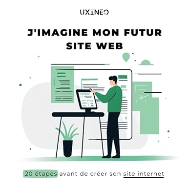 J'imagine mon futur site web: 20 étapes avant de créer son site internet