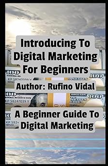 Introducing To Digital Marketing For Beginners: A Beginner Guide To Digital Marketing