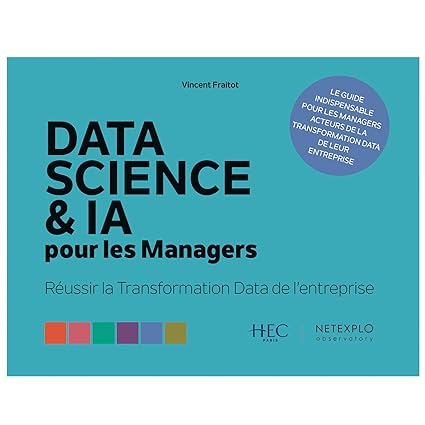 DATA SCIENCE & IA pour les Managers - Réussir la Stratégie de Transformation Data de l'entreprise