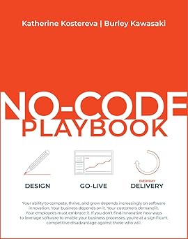 No-Code Playbook: a vendor-agnostic guide that empowers teams to deliver business applications of any complexity with no-code. (English Edition)