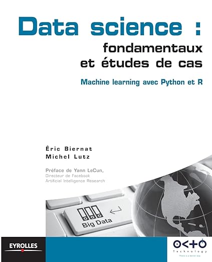 Data science : fondamentaux et études de cas: Machine Learning avec Python et R