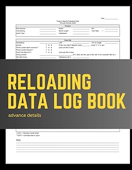 Reloading Data Log Book: Advance Recording and Tracking Ammunition Handloading Details