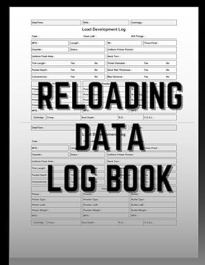 Reloading Data Log Book: Record and Track Your Ammunition