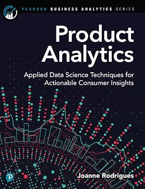 Product Analytics: Applied Data Science Techniques for Actionable Consumer Insights