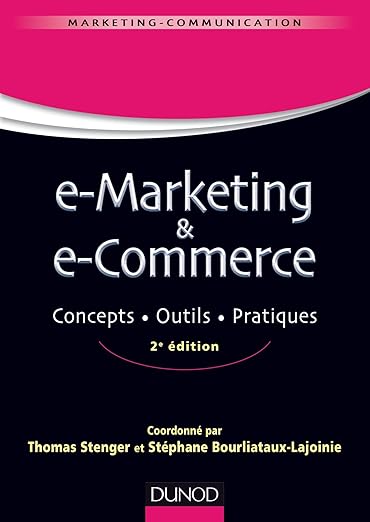 E-marketing & e-commerce - 2e éd. - Concepts, outils, pratiques - Labellisation FNEGE - 2015: Concepts, outils, pratiques