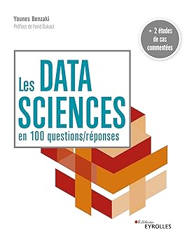 Les data sciences en 100 questions/réponses: + 2 études de cas commentées (Blanche)