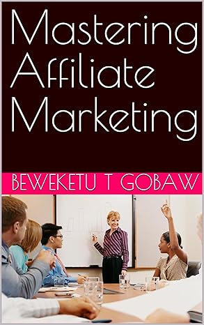 Mastering Affiliate Marketing (English Edition)