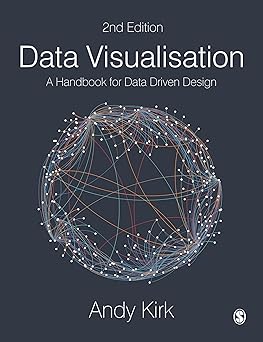 Data Visualisation: A Handbook for Data Driven Design